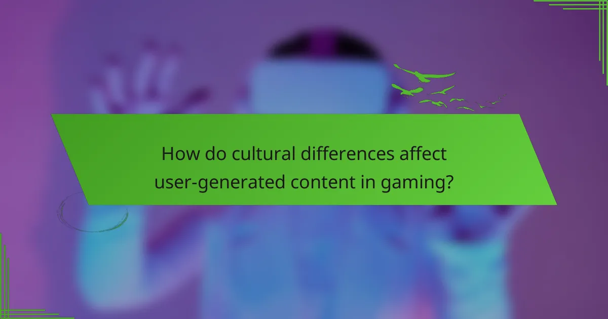 How do cultural differences affect user-generated content in gaming?