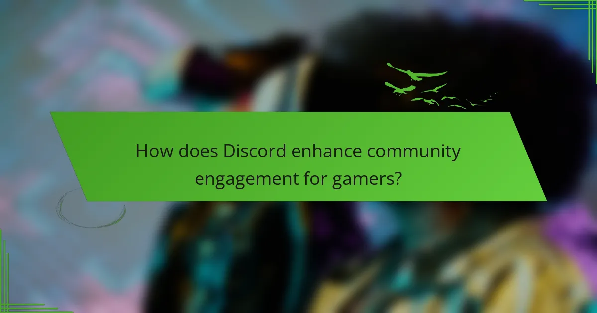 How does Discord enhance community engagement for gamers?