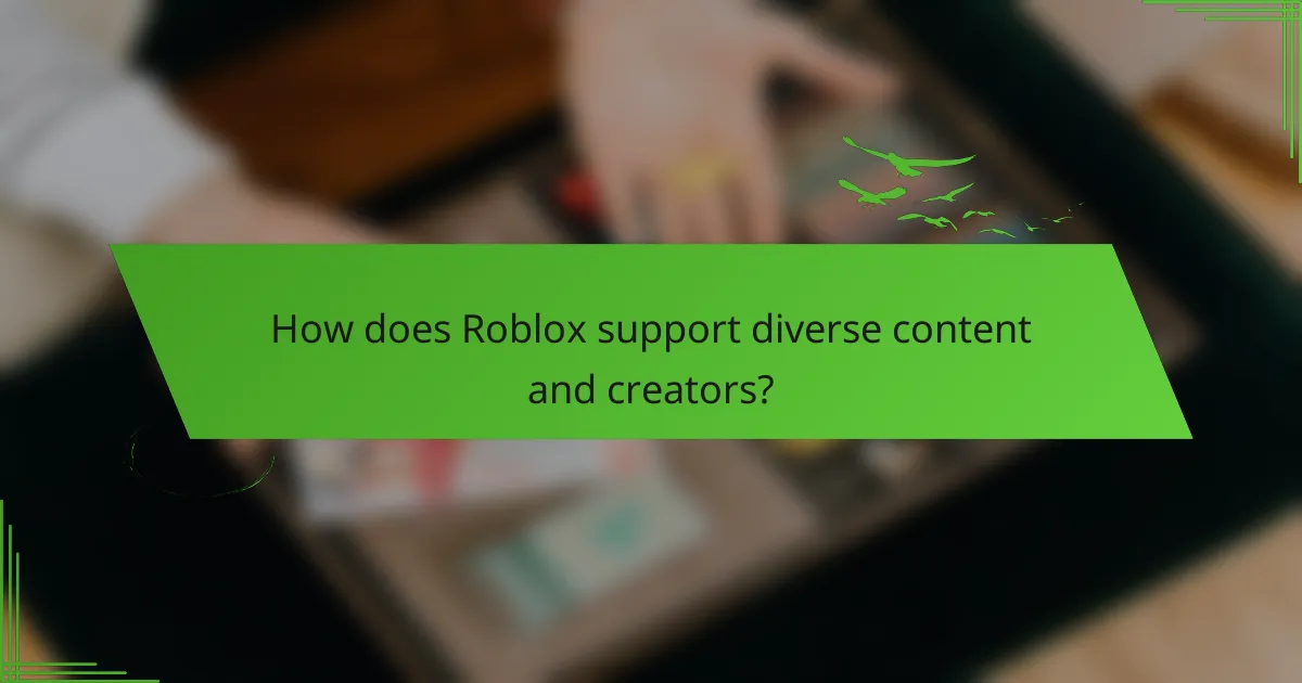 How does Roblox support diverse content and creators?