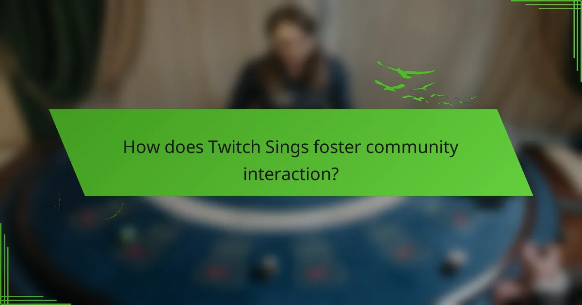 How does Twitch Sings foster community interaction?