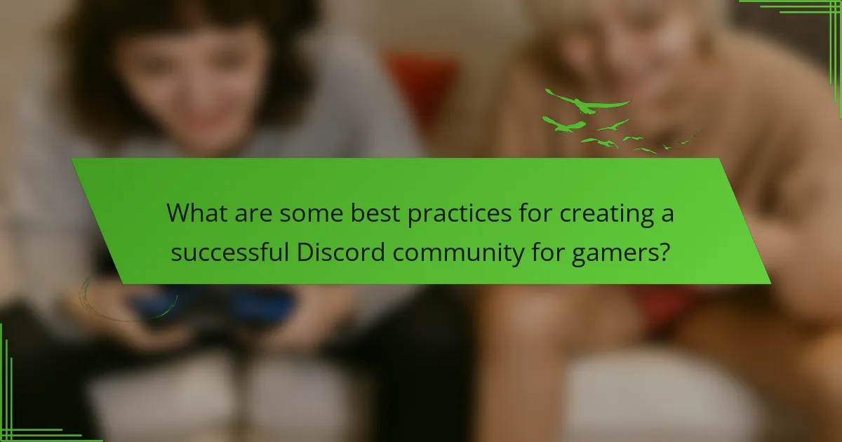 What are some best practices for creating a successful Discord community for gamers?