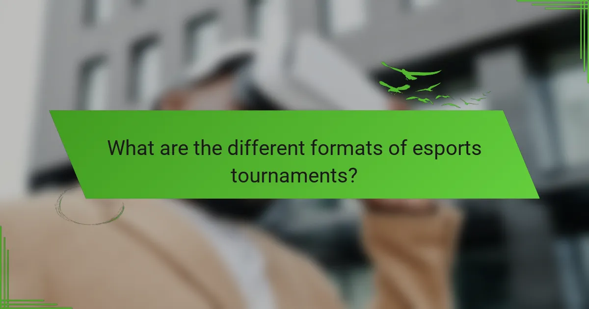 What are the different formats of esports tournaments?