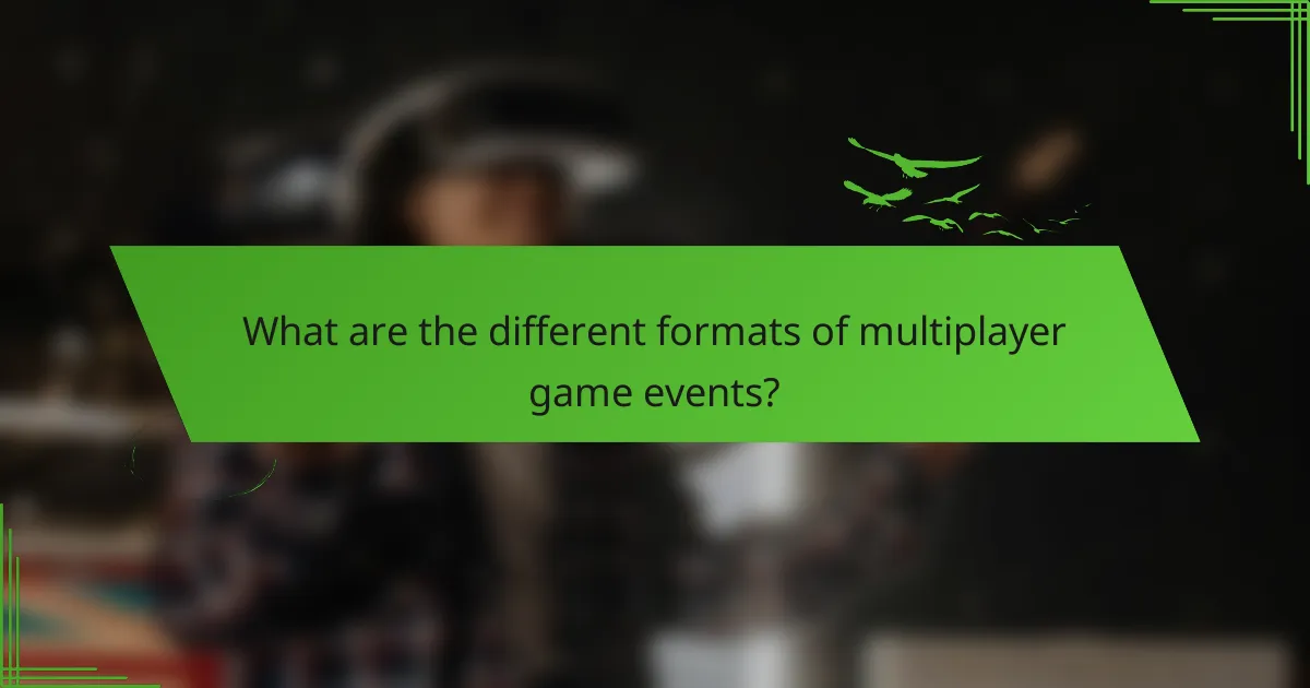 What are the different formats of multiplayer game events?