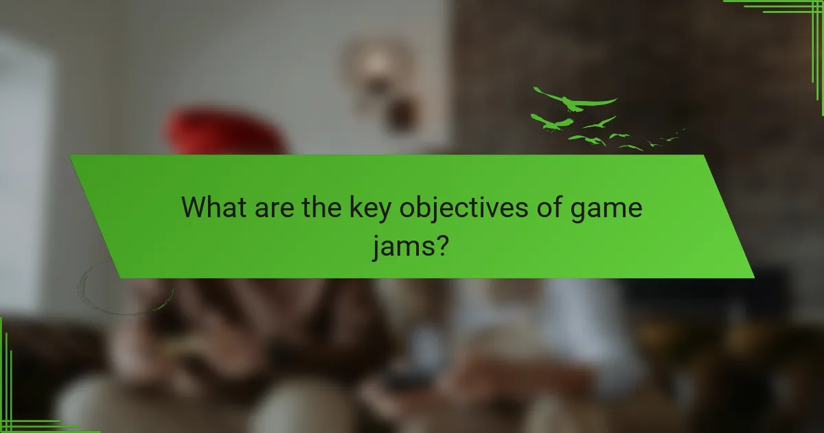 What are the key objectives of game jams?