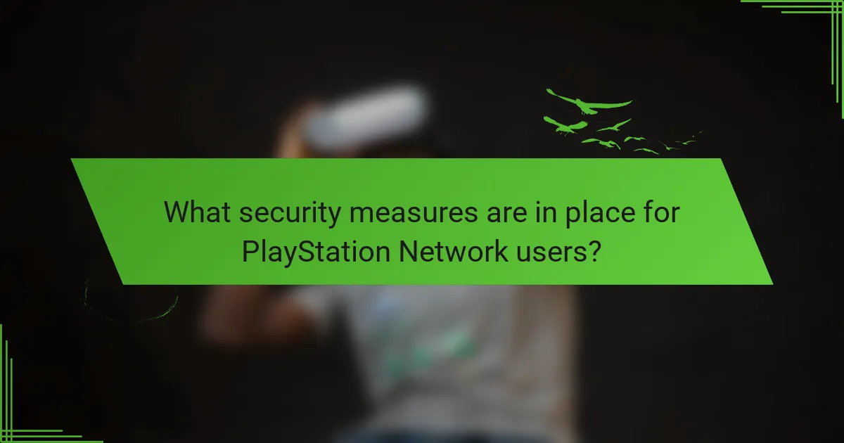 What security measures are in place for PlayStation Network users?
