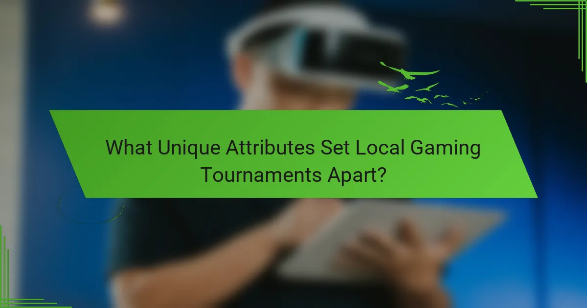 What Unique Attributes Set Local Gaming Tournaments Apart?