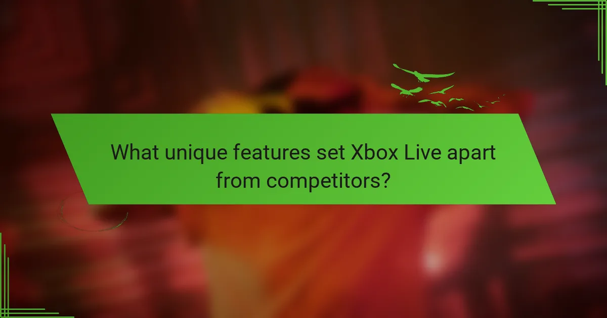 What unique features set Xbox Live apart from competitors?