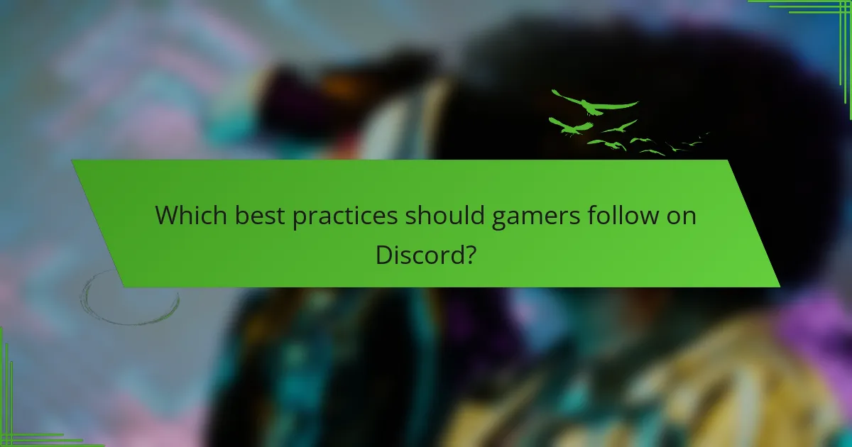 Which best practices should gamers follow on Discord?