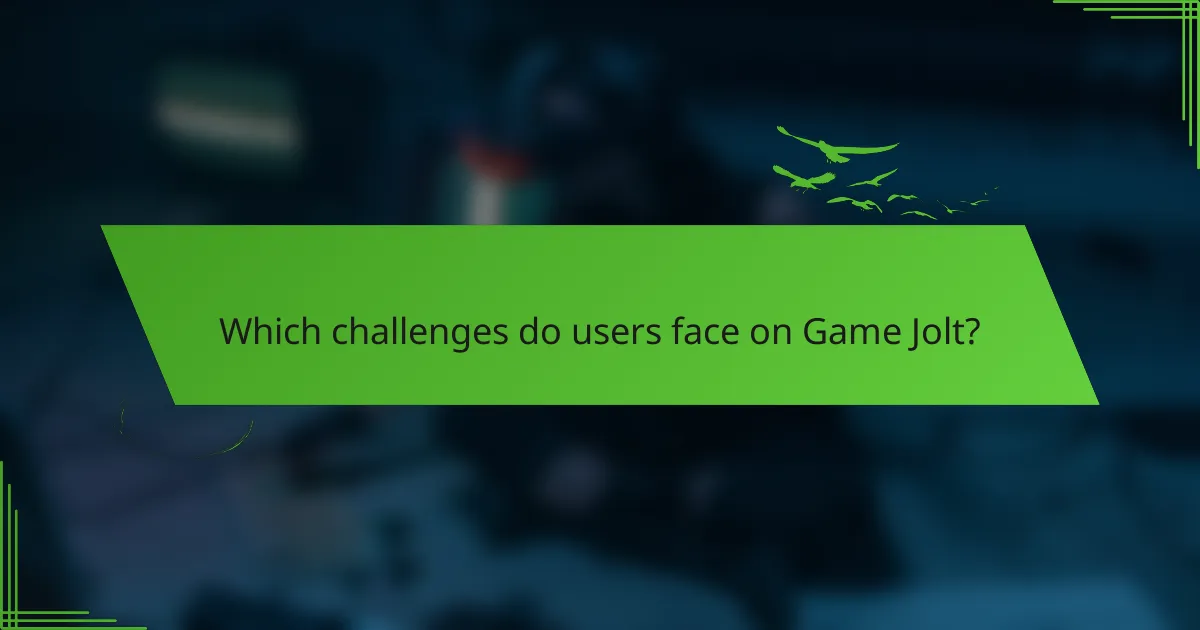 Which challenges do users face on Game Jolt?