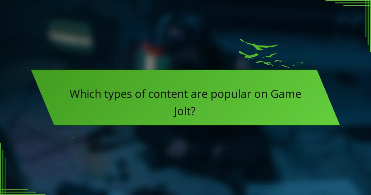 Which types of content are popular on Game Jolt?