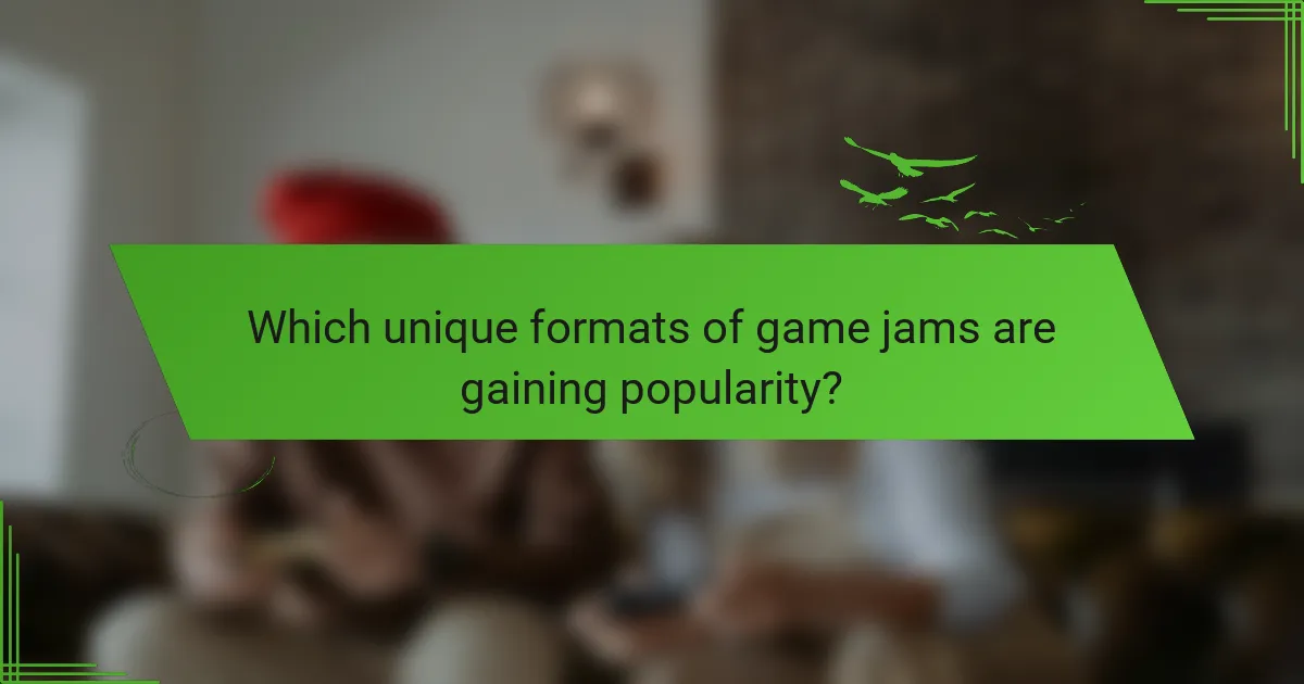 Which unique formats of game jams are gaining popularity?